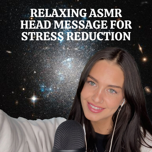 Relaxing ASMR Head Massage for Stress Reduction