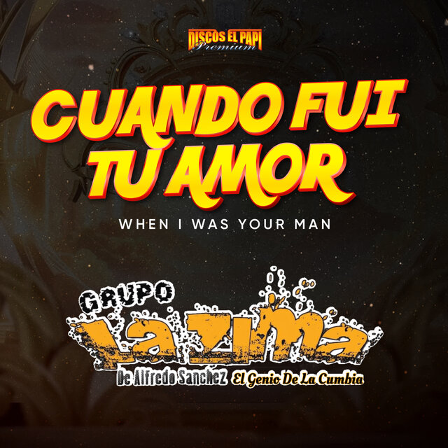 Cuando Fui Tu Amor  (When I Was Your Man)