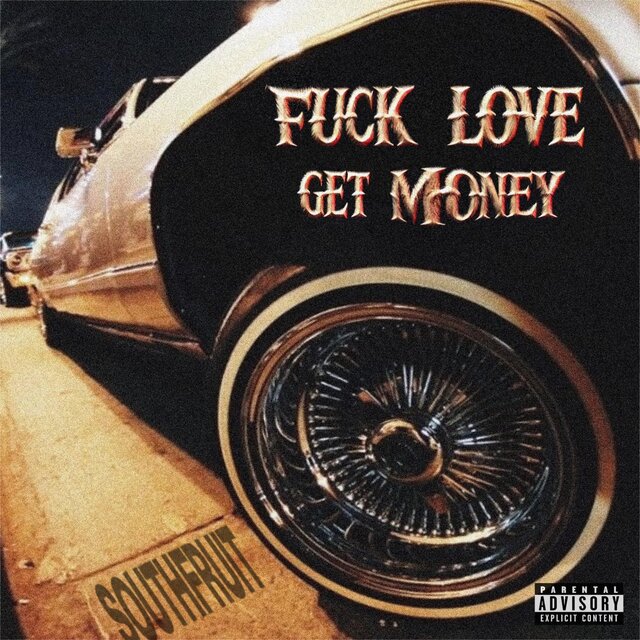 Fuck Love Get Money