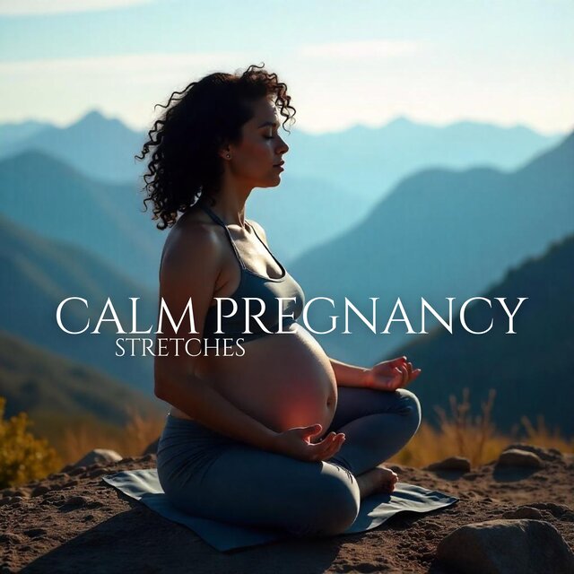 Calm Pregnancy Stretches: Yoga for Pregnancy Symptoms Relief