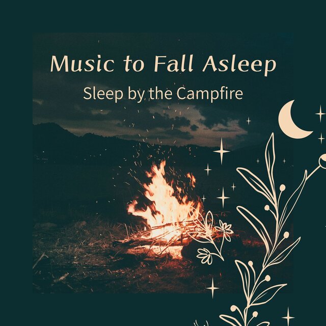 Music to Fall Asleep - Sleep by the Campfire