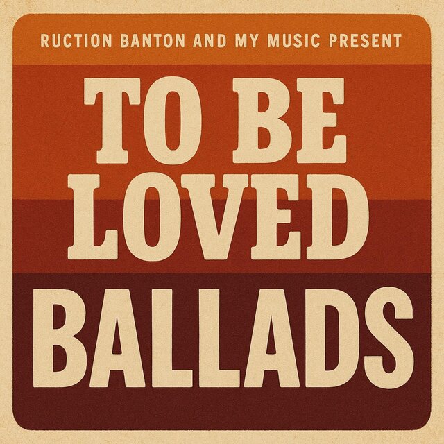 To Be Loved Ballads