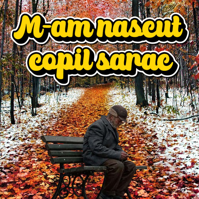 M-am nascut copil sarac