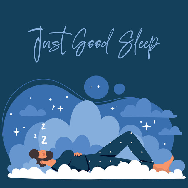 Just Good Sleep: Feel Relaxed During Sleep
