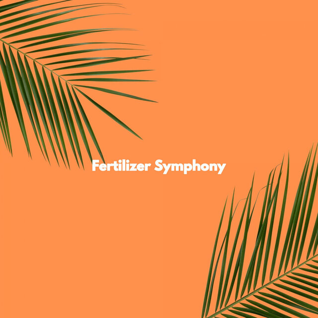 Fertilizer Symphony