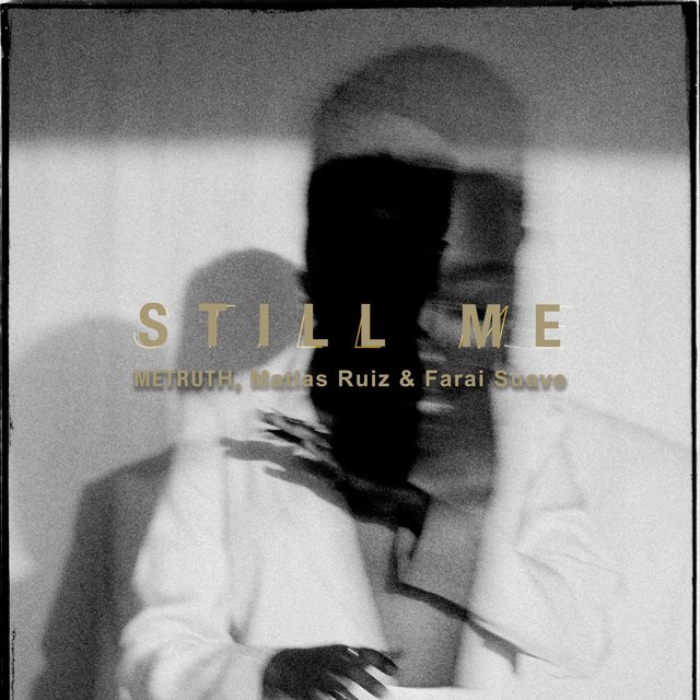 Still Me (feat. Matias Ruiz & Farai Suave)