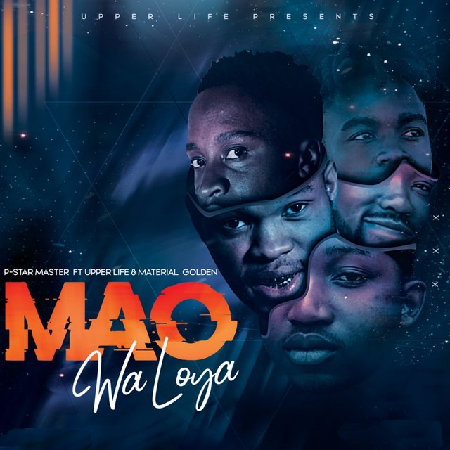 Mao Wa Loya (feat. Upper Life & Material Golden)