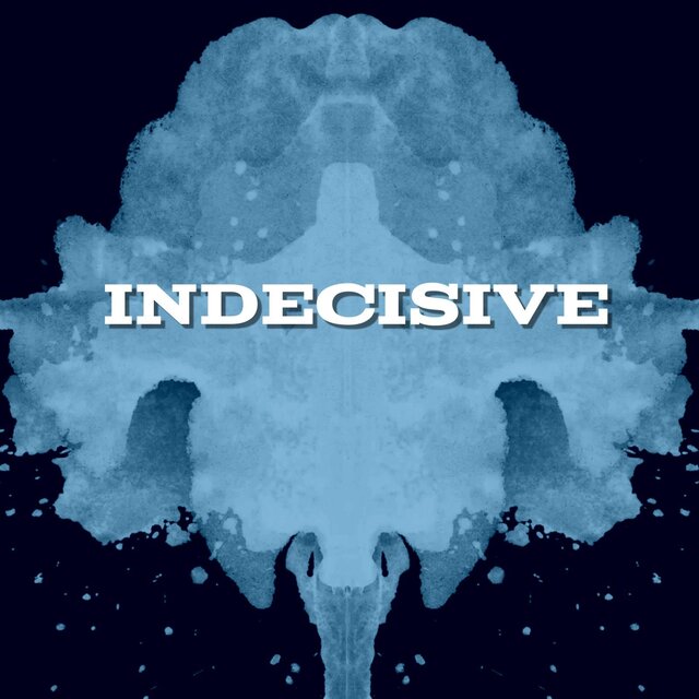 Indecisive
