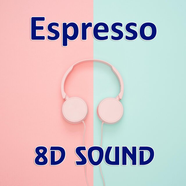 Espresso (8D Reverb Audio Version)