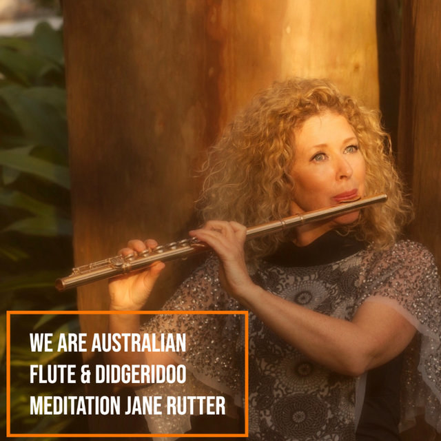 We Are Australian (Flute and Didgeridoo Meditation)