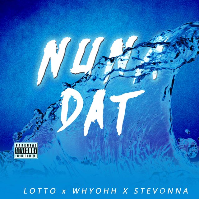 Nuna Dat (feat. WhyOhh & Stevonna)