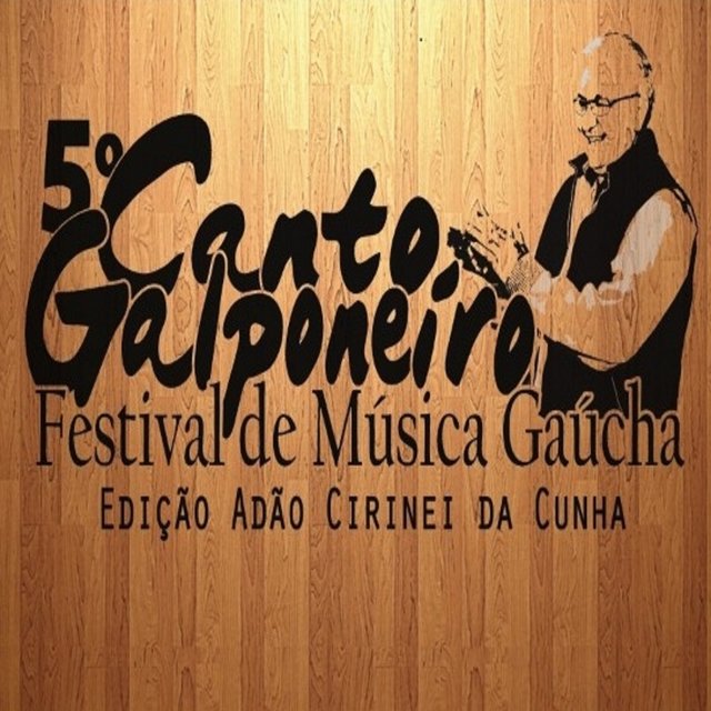 5º Canto Galponeiro - Festival de Música Gaúcha (Edição Adão Cirinei da Cunha)