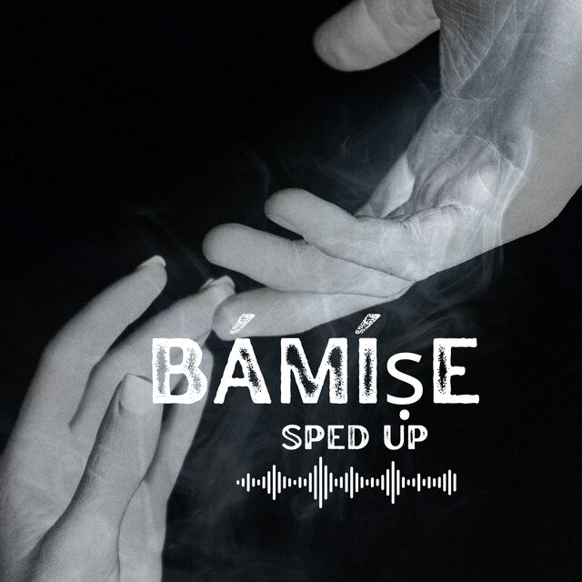 BÁMÍṢE (Sped Up)