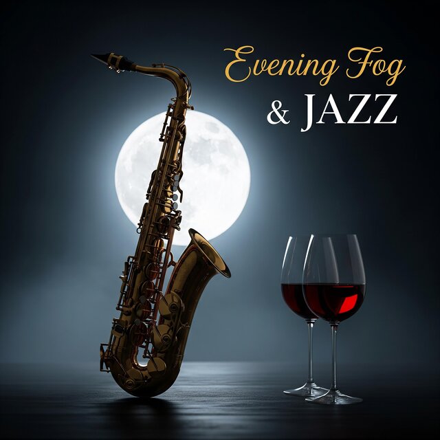 Evening Fog & JAZZ