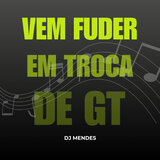 Vem Fuder Em Troca De Gt