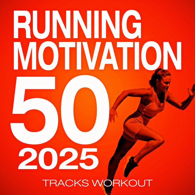 50 Motivation Tracks – 2025 Running Workout