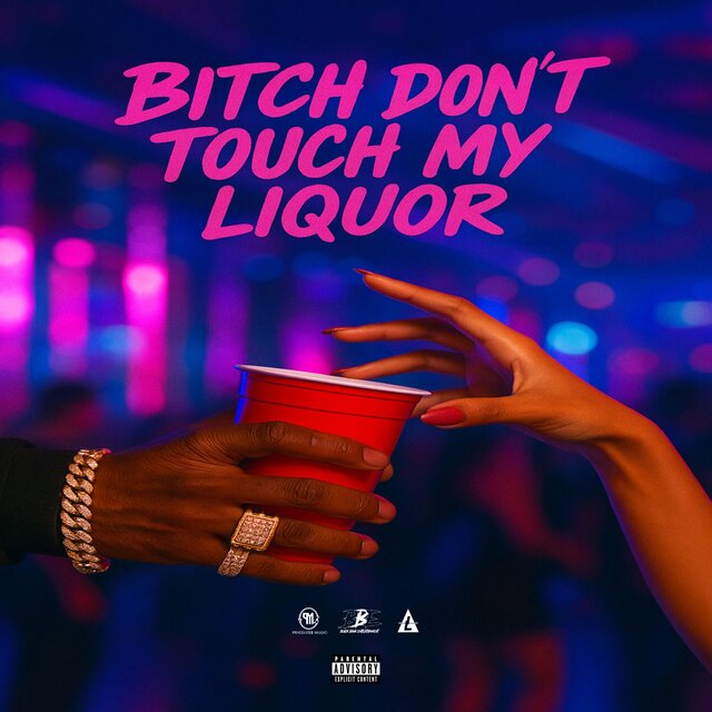 Bitch Dont Touch My Liqour (feat. OFB Yung)