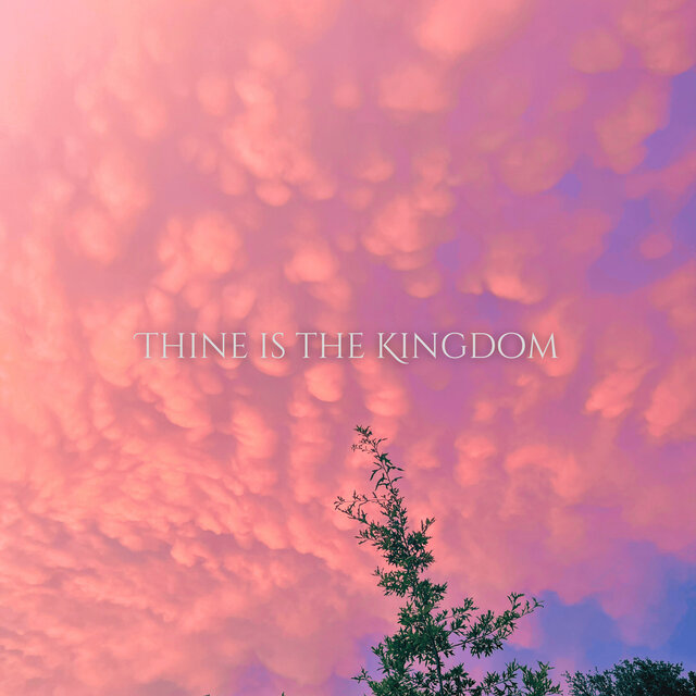 Thine is the Kingdom