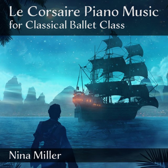 Le Corsaire (Piano Music for Classical Ballet Class)