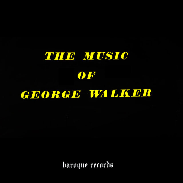 The Music of George Walker