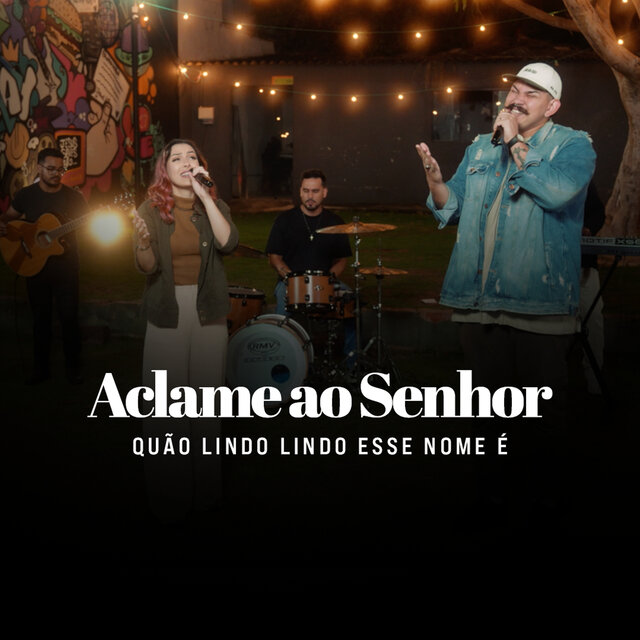 Aclame ao Senhor / Quão Lindo Lindo Esse Nome É