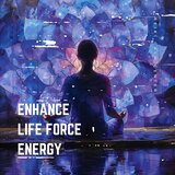 Enhance Life Force Energy