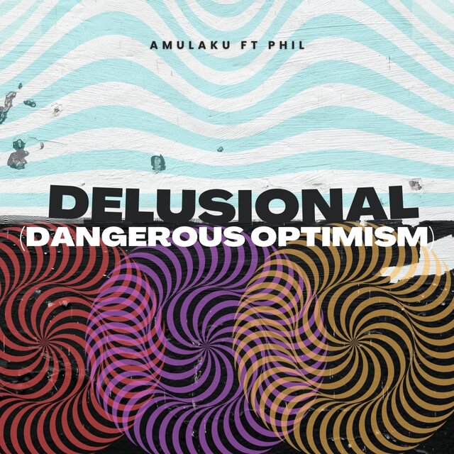 Delusional (Dangerous Optimism)