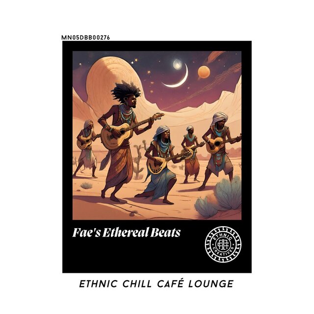 Fae's Ethereal Beats: Ethnic Chill Café lounge