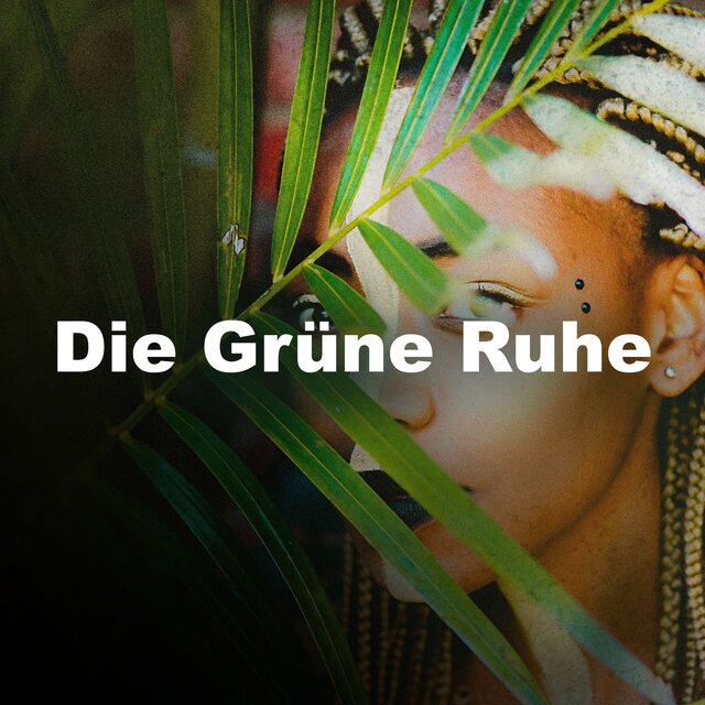 Die Grüne Ruhe