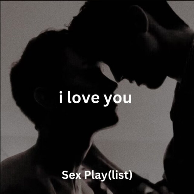 I Love You (Sex Play (list))