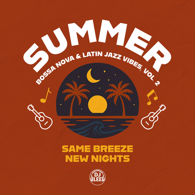Summer Bossa Nova & Latin Jazz Vibes, Vol. 2 (Same Breeze New Nights)