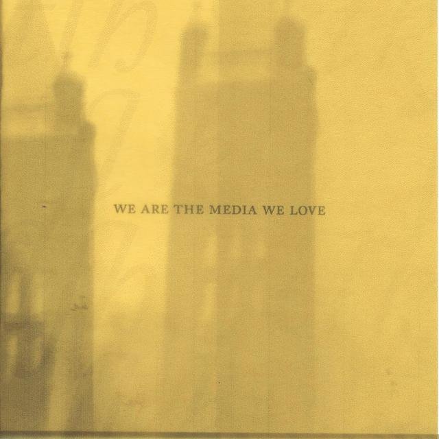 We Are The Media We Love