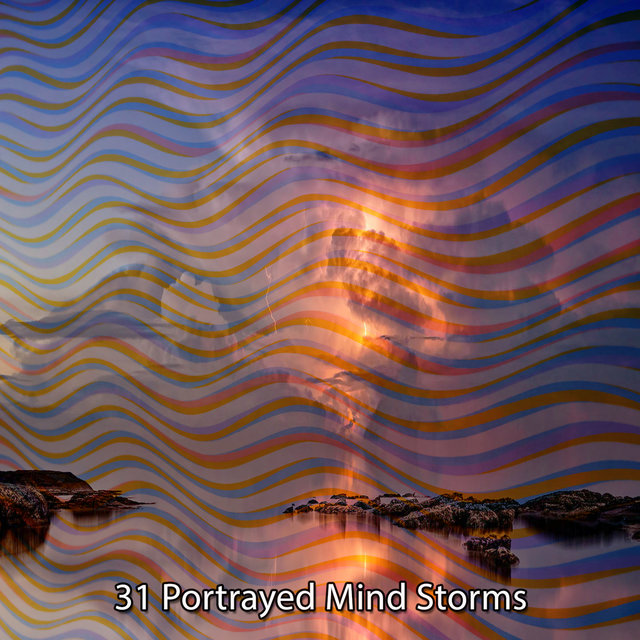 31 Portrayed Mind Storms