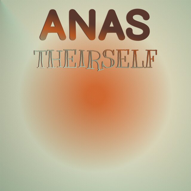 Anas Theirself