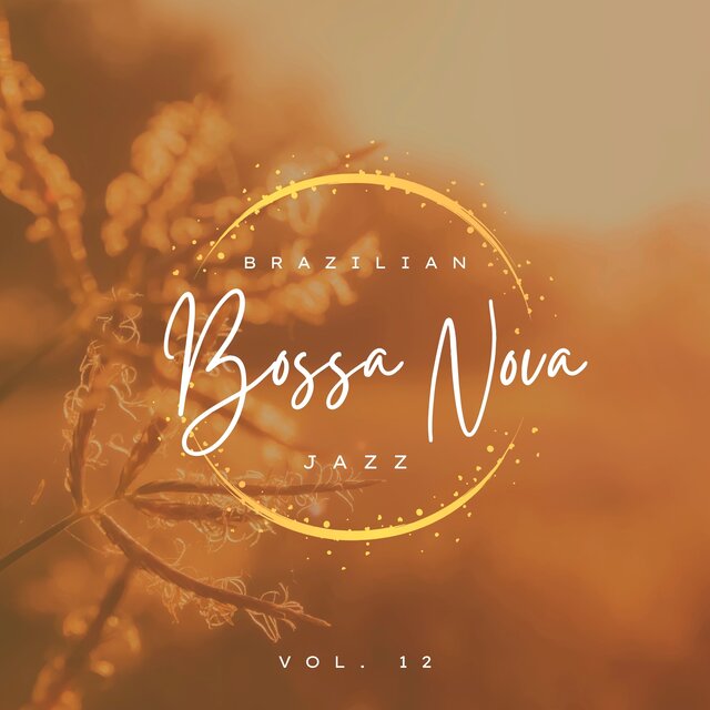 Brazilian Bossa Nova Jazz, Vol. 12