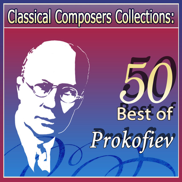 Classical Composers Collections: 50 Best of Prokofiev