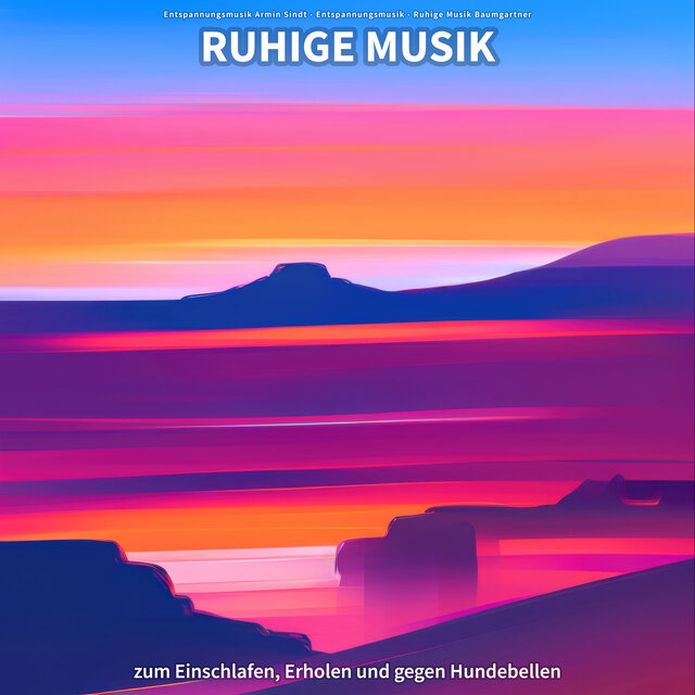 Ruhige Musik zum Einschlafen, Erholen und gegen Hundebellen
