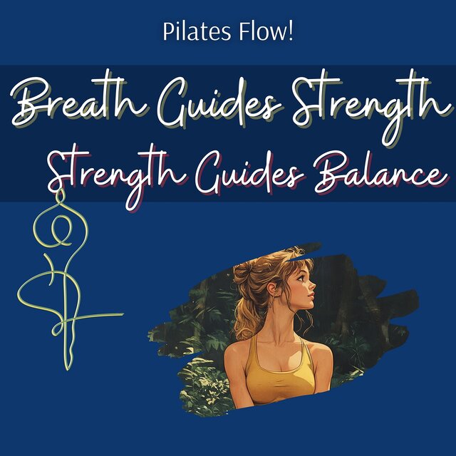 Breath Guides Strength, Strength Guides Balance