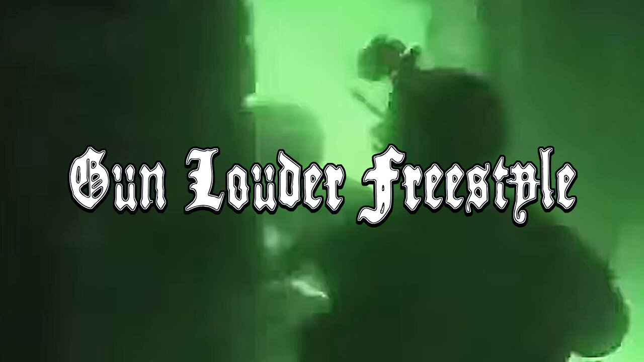 Gun Louder Freestyle