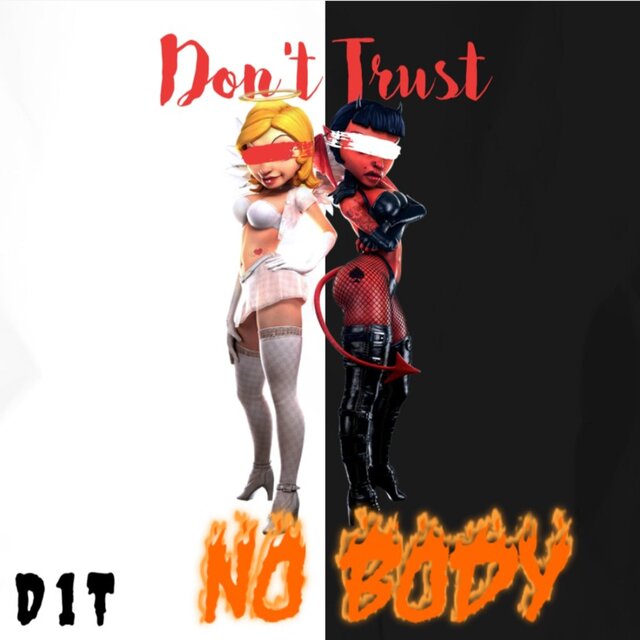 Don't Trust No Body