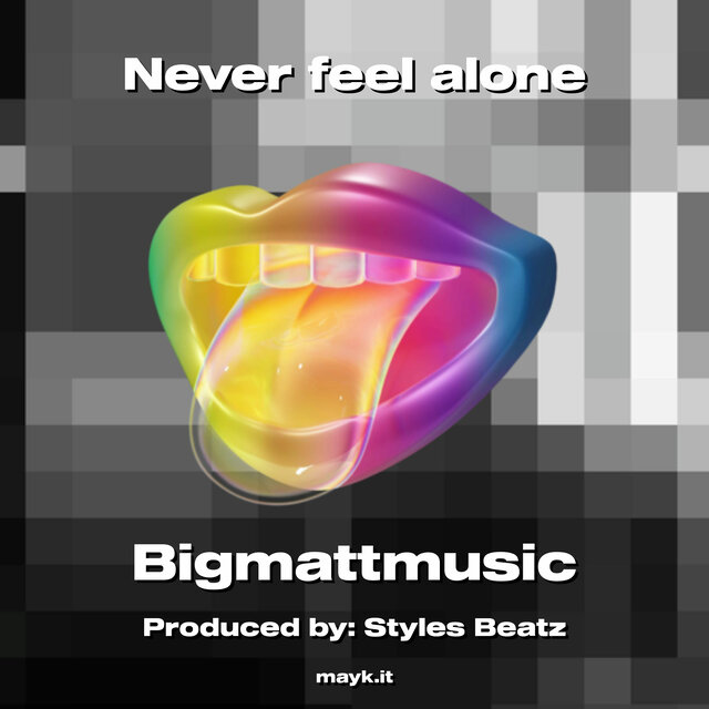 Never feel alone