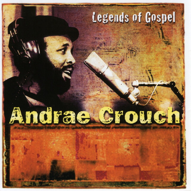 Legends Of Gospel: Andrae Crouch