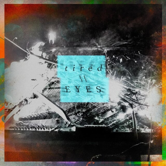 tired \\ E Y E S