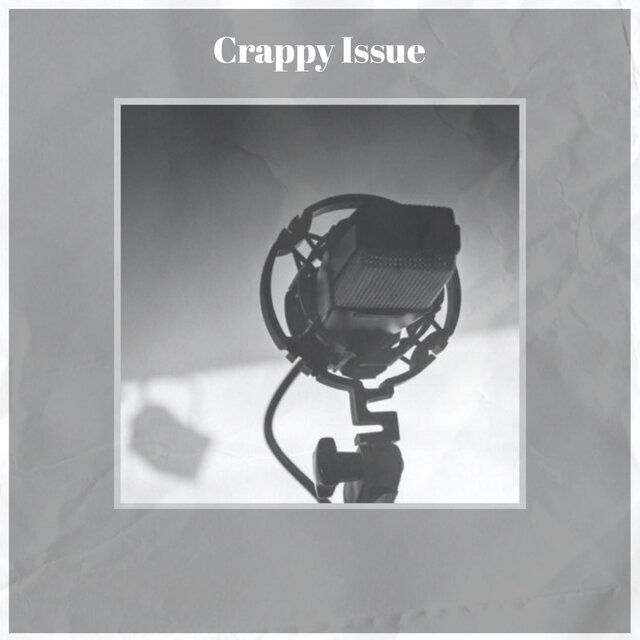 Crappy Issue