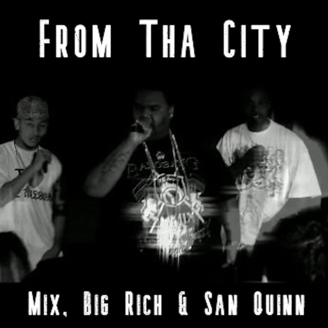From Tha City (feat. San Quinn & Big Rich)