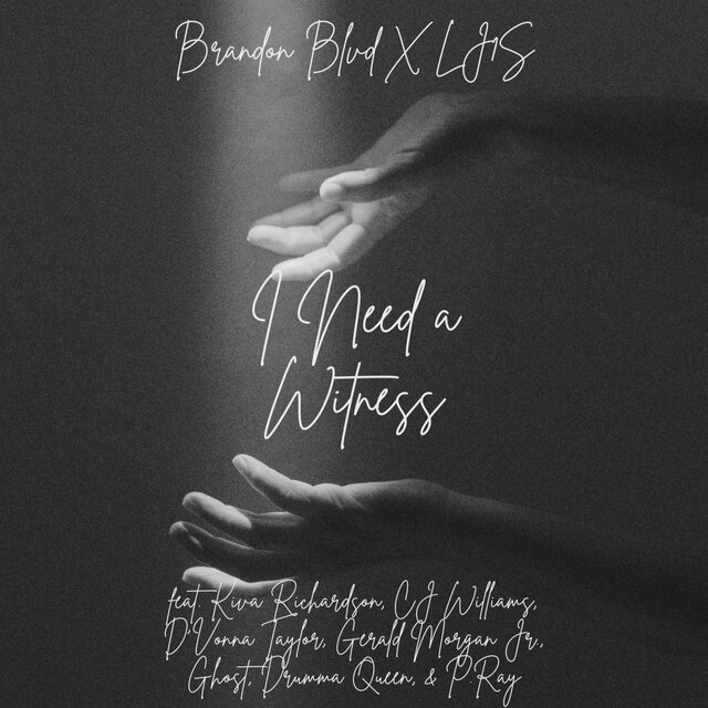 I Need a Witness (feat. Kiva Richardson, D'Vonna Taylor, Gerald Morgan Jr., Drumma Queen, Gh0stonkeyz, CJ Williams & P. Ray)