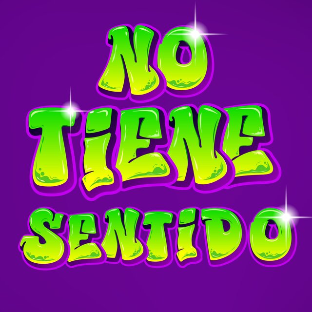NO TIENE SENTIDO
