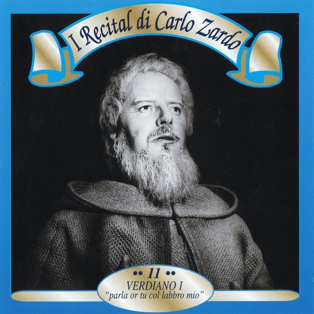 I recital di Carlo Zardo, Vol. 11 (Verdiano I: 'Parla or tu col labbro mio')