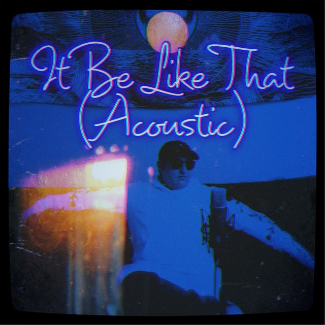 It Be Like That (Acoustic)