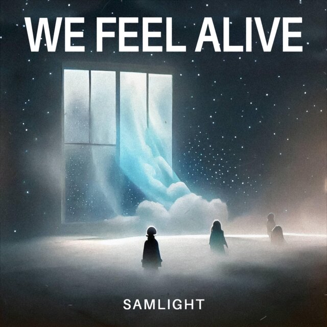 We Feel Alive